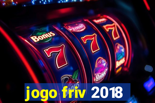 jogo friv 2018